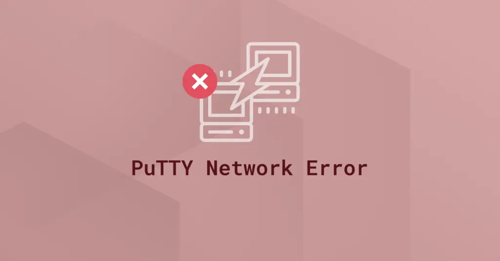 Illustration of two computers with a red 'X' icon indicating a PuTTY network error.