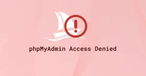 Featured image with a pink background, the phpMyAdmin sailboat icon overlapped by a red exclamation mark circle, and the text ‘phpMyAdmin Access Denied.’