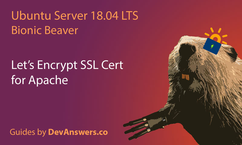 Configuring Let’s Encrypt SSL Cert on Apache and Ubuntu 18.04