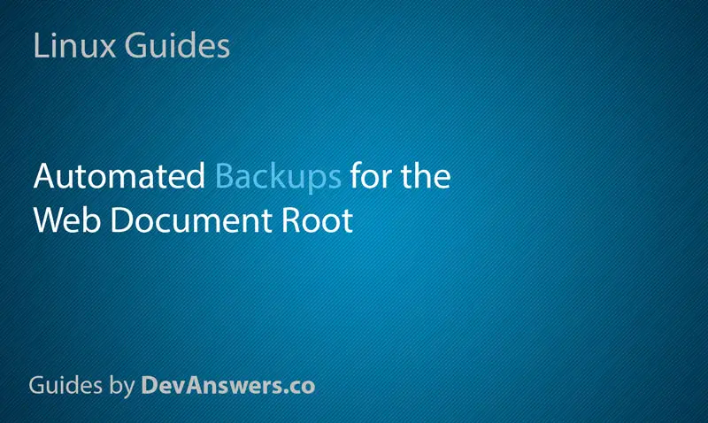 Automatically Back Up Your Web Server Doc Root with Tar and Cron