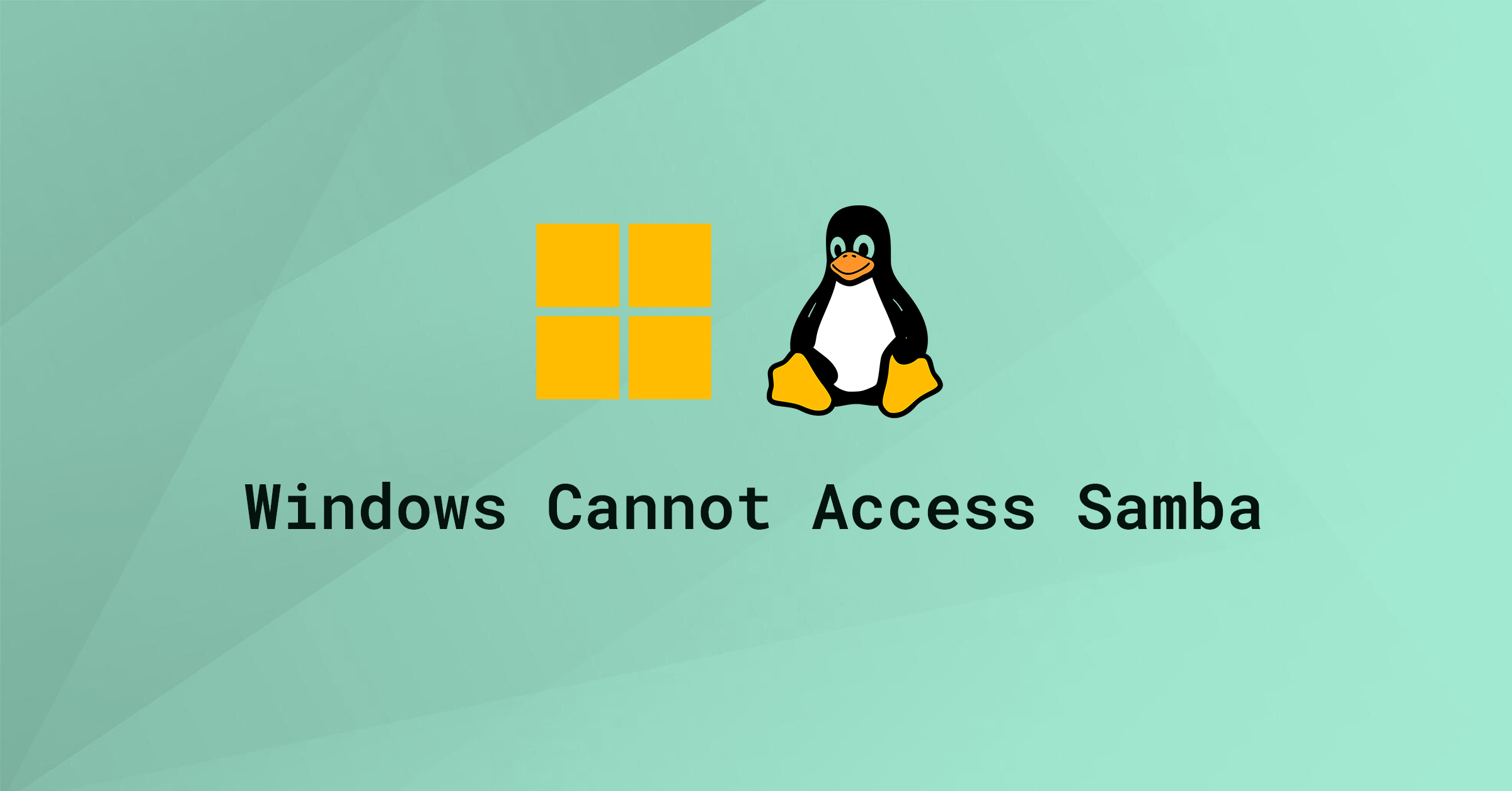 Teal background with a yellow Windows logo and the Tux Linux penguin icon, alongside the text ‘Windows Cannot Access Samba.’