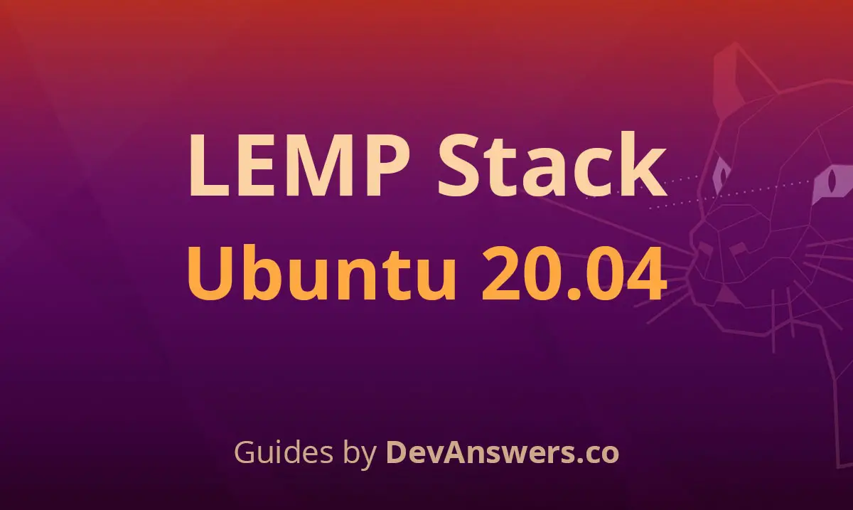 How To Install Nginx, MySQL, PHP (LEMP stack) on Ubuntu 20.04