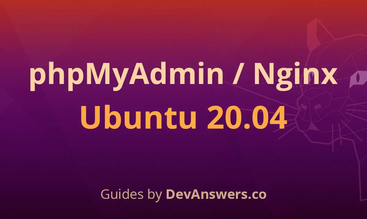 How To Install & Secure phpMyAdmin for Nginx on Ubuntu 20.04