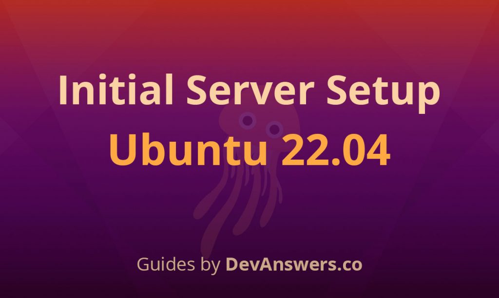 Ubuntu 22.04 Initial Server Setup DevAnswe.rs