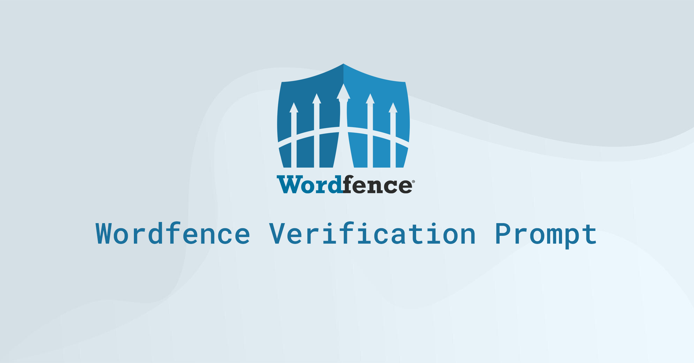 Wordfence logo above the text 'Wordfence Verification Prompt' on a light blue background with subtle wave patterns.